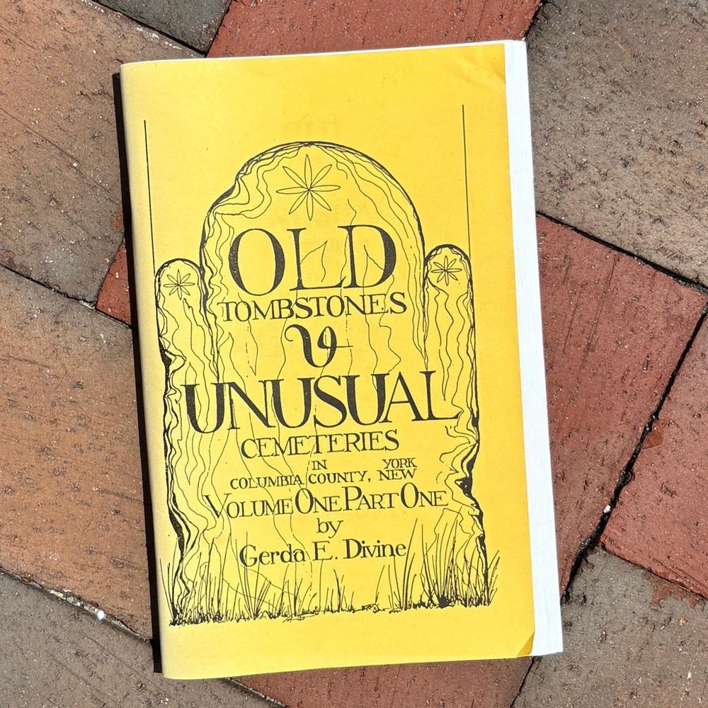 1973 Old Tombstones & Unusual Cemeteries in Columbia County New York NY Graves